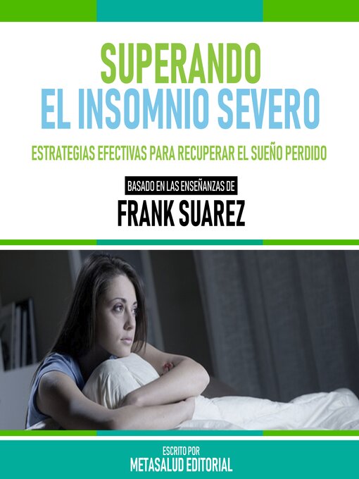 Title details for Superando El Insomnio Severo--Basado En Las Enseñanzas De Frank Suarez by Metasalud Editorial - Available
